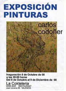 Exposición Pinturas de Carlos Codoñer en La Coktelería Octubre a Diciembre de 2008
